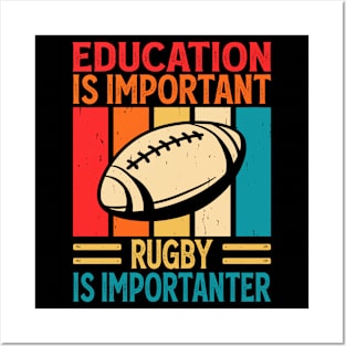 Education Is Important Rugby Is Importanter For Rugby Player - Funny Rugby Lover Vintage Posters and Art